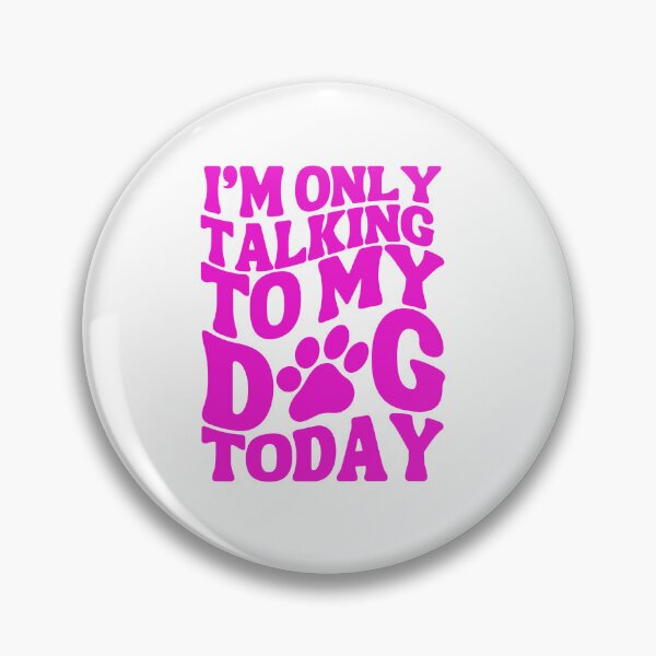 Item preview, I'm Only Talking to My Dog Today - Pawsitively Anti-Social Typography - Pink designed and sold by Biddakate.