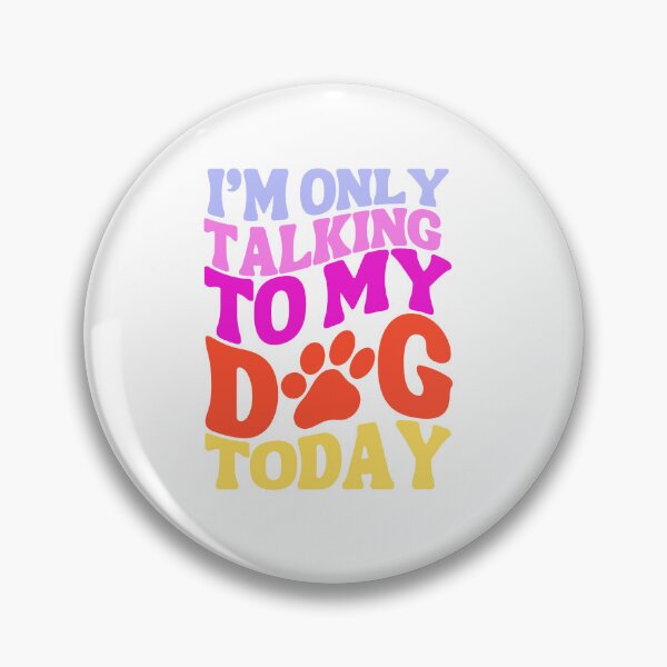 Item preview, I'm Only Talking to My Dog Today - Pawsitively Anti-Social Typography - Rainbow designed and sold by Biddakate.