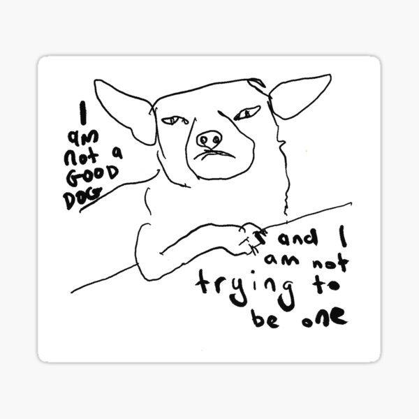 Vista previa del artículo con la obra «No soy un buen perro», diseñado y vendido por Emily Patterson-Kane.