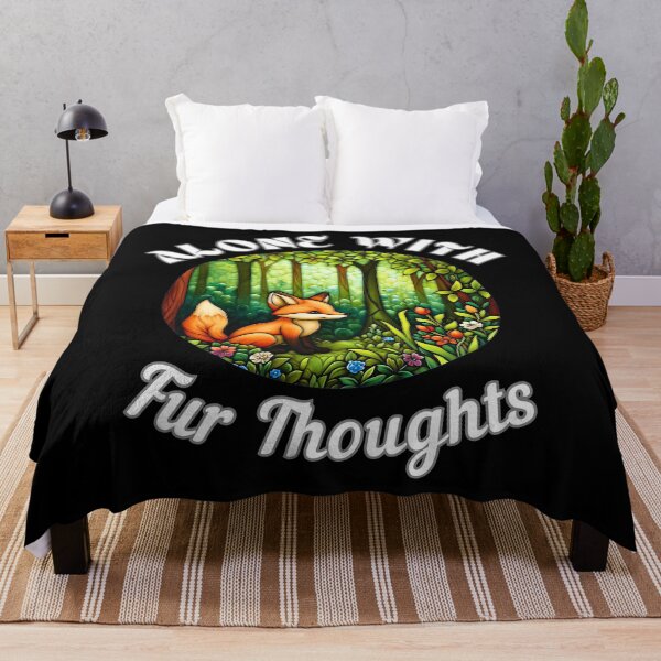 Item preview, Alone with Fur Thoughts. fox quote designed and sold by FoxVibes.