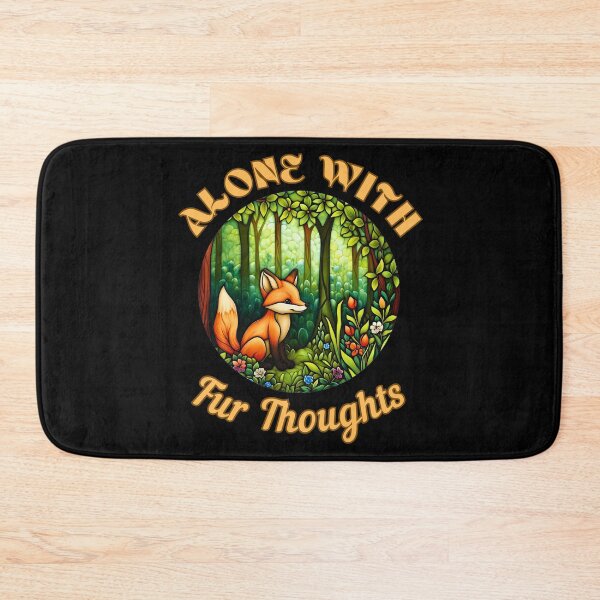 Item preview, Alone with Fur Thoughts. fox saying designed and sold by FoxVibes.