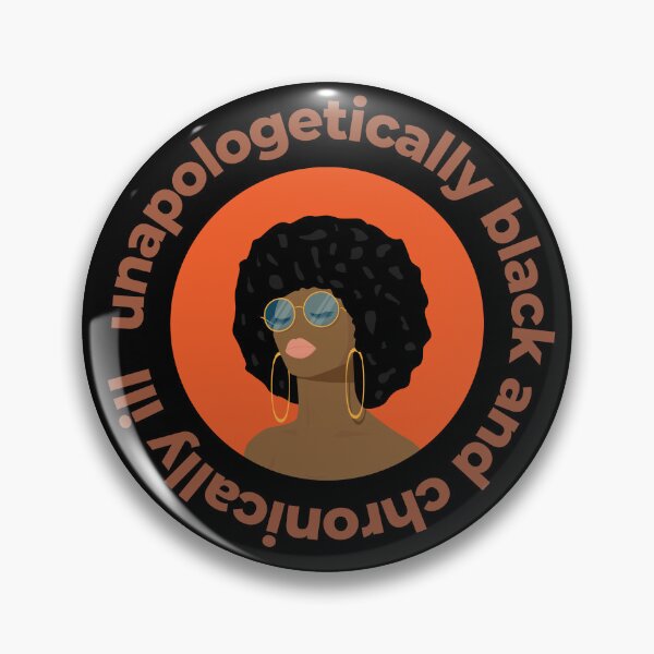 Item preview, unapologetically black and chronically ill - orange designed and sold by SadTea-Longhaul.