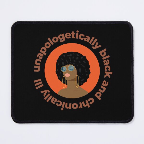 Item preview, unapologetically black and chronically ill - orange designed and sold by SadTea-Longhaul.