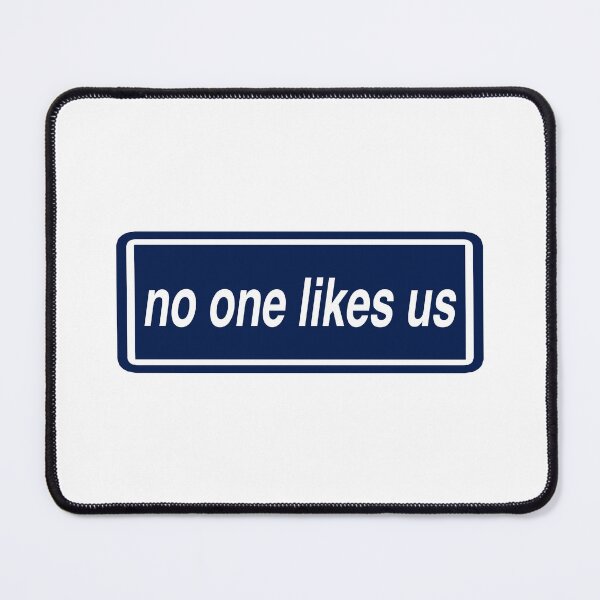 Item preview, No One Likes Us designed and sold by Confusion101.