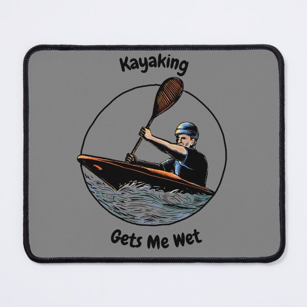 Item preview, Kayaking Gets Me Wet designed and sold by Tetsuya-Yui.