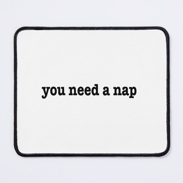 Item preview, you need a nap designed and sold by shufflik.