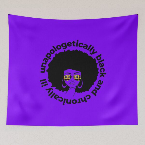 Item preview, Unapologetically black and chronically ill  designed and sold by SadTea-Longhaul.