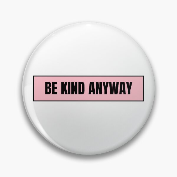 Item preview, Be Kind Anyway  designed and sold by CharmStudio.