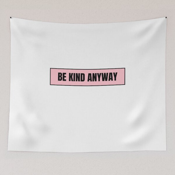 Item preview, Be Kind Anyway  designed and sold by CharmStudio.