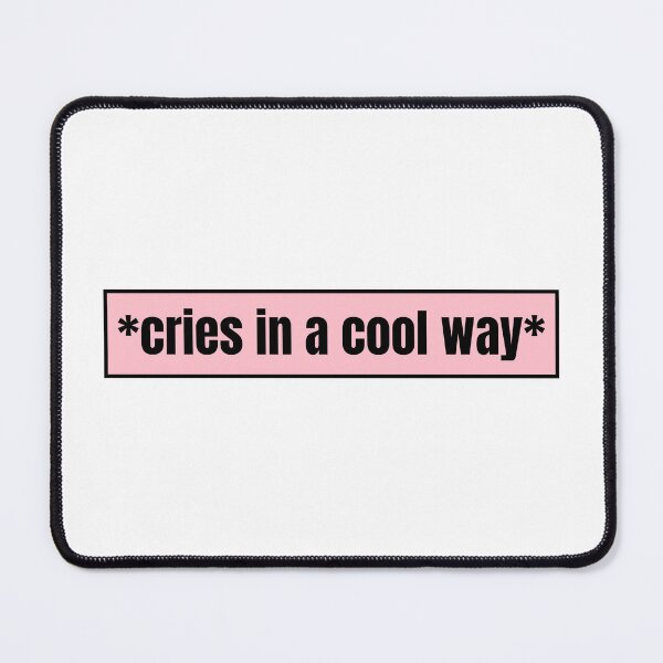 Item preview, cries in a cool way designed and sold by CharmStudio.