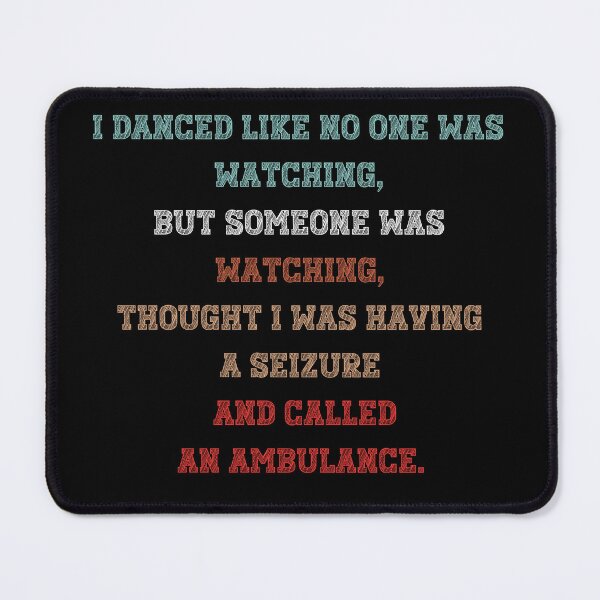 Item preview, I Danced Like No One Was Watching designed and sold by Fhfarms.