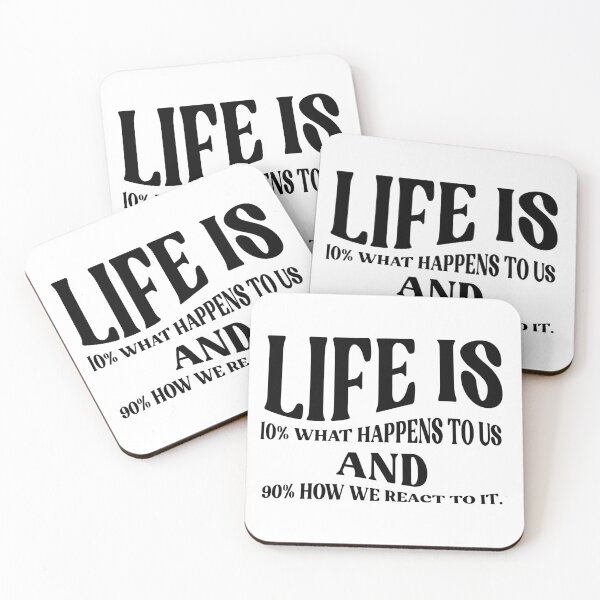 Item preview, Life is 10% what happens to us and 90% how we react to it. designed and sold by lilking31.