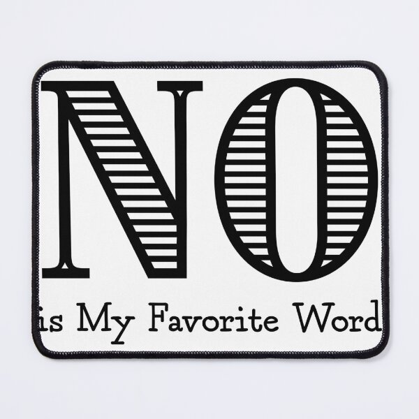 Item preview, No is My Favorite Word designed and sold by Rebecca Woodie.