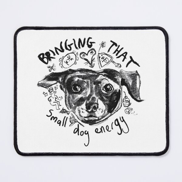Item preview, Bringing that Small Dog Energy designed and sold by Mostly Dogs.