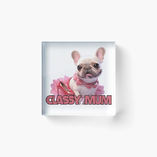 Item preview, Classy Mum - The French Bulldog of a British Charm Love designed and sold by proudbullyshop.