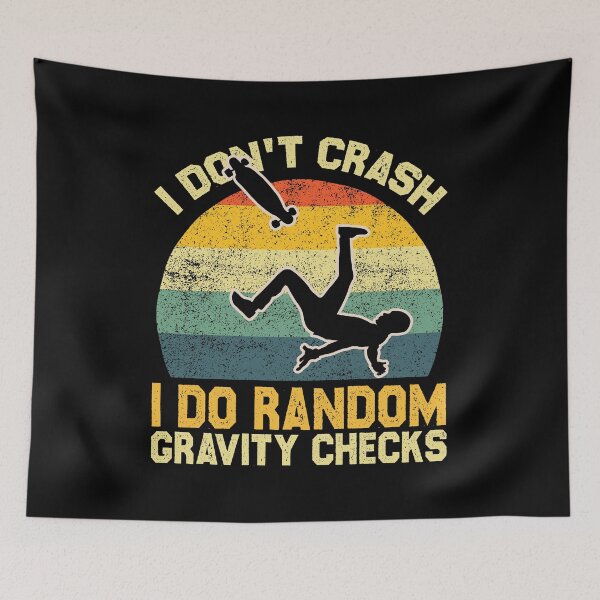 Item preview, I don't crash I do random gravity checks designed and sold by PrettyfulStuff.