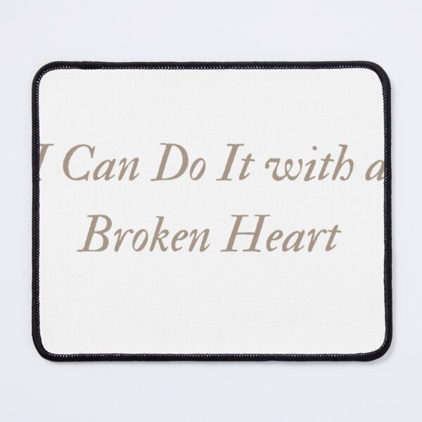 Item preview, I can do it with a broken heart designed and sold by canderson13.