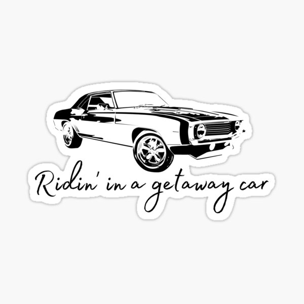 Getaway Car Lyrics Stickers for Sale Redbubble