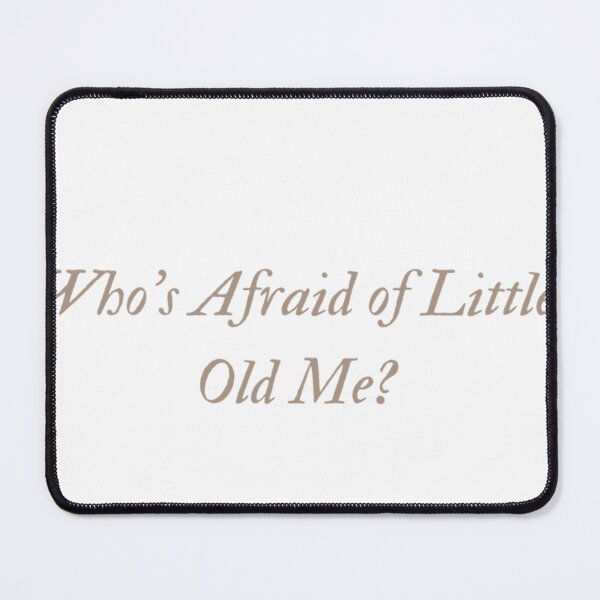 Item preview, Whos afraid of little old me? designed and sold by canderson13.