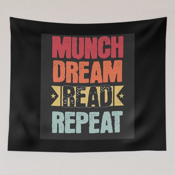 Item preview, Munch, Dream, Read, Repeat. designed and sold by mentokc.