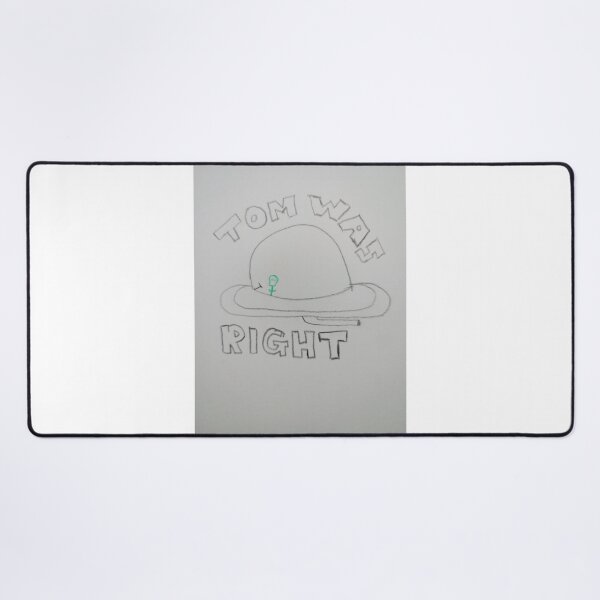 Item preview, Tom was right, okay designed and sold by Jimmieschicken.