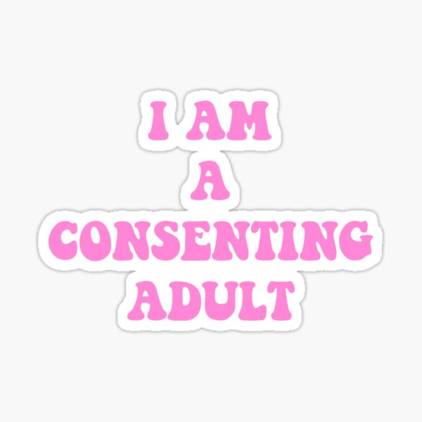 Item preview, I Am A Consenting Adult designed and sold by aboythmpstko.