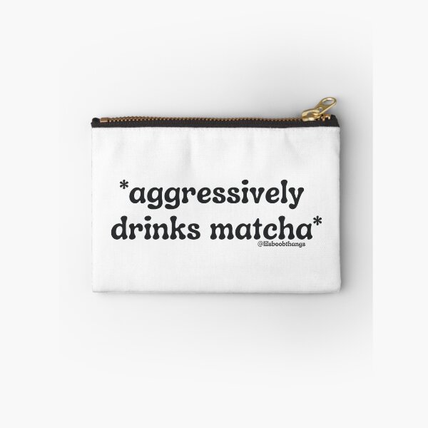 Item preview, Aggressively drinks matcha. v17 | by @lilsboobthangs designed and sold by lilsboobthangs.