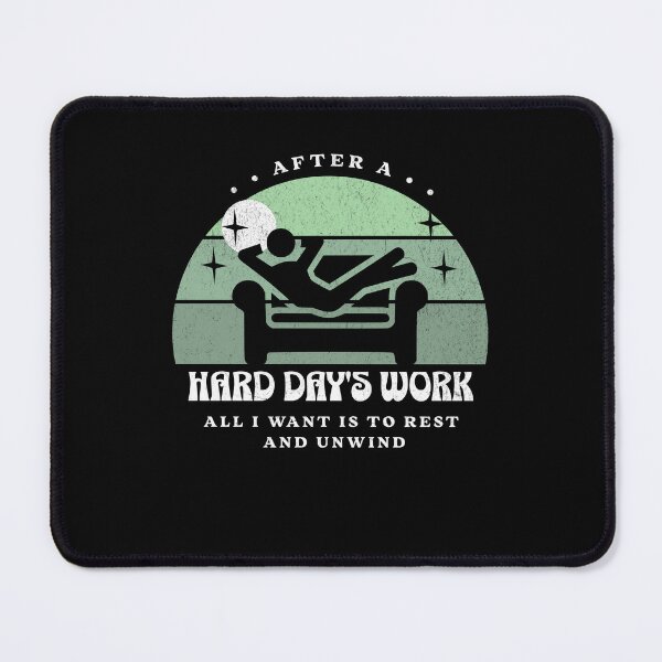 Item preview, After a Hard Day's Work: Night Relaxation designed and sold by InspireHubWear.