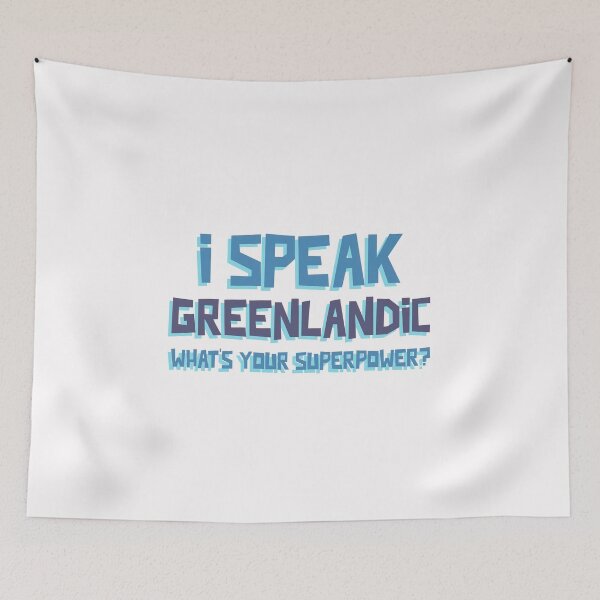 Item preview, I Speak Greenlandic, What's Your Superpower? Kalaallisut designed and sold by GraTEEtude.