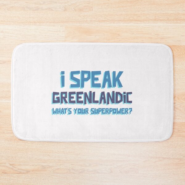 Item preview, I Speak Greenlandic, What's Your Superpower? Kalaallisut designed and sold by GraTEEtude.