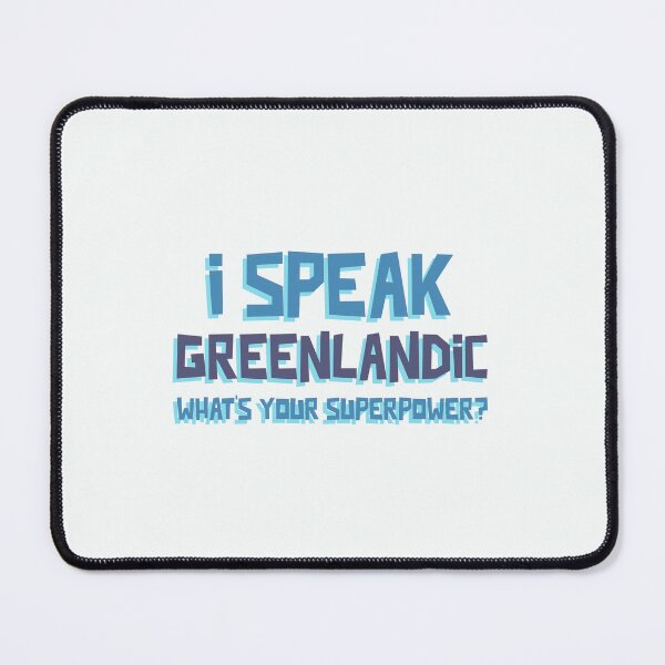 Item preview, I Speak Greenlandic, What's Your Superpower? Kalaallisut designed and sold by GraTEEtude.