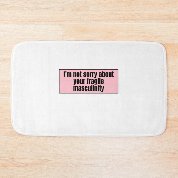 Item preview, I'm not sorry about your fragile masculinity  designed and sold by CharmStudio.