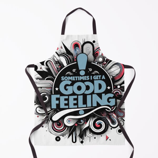 Item preview, Sometimes I Get a Good Feeling Happy Casual designed and sold by Bob Nash.