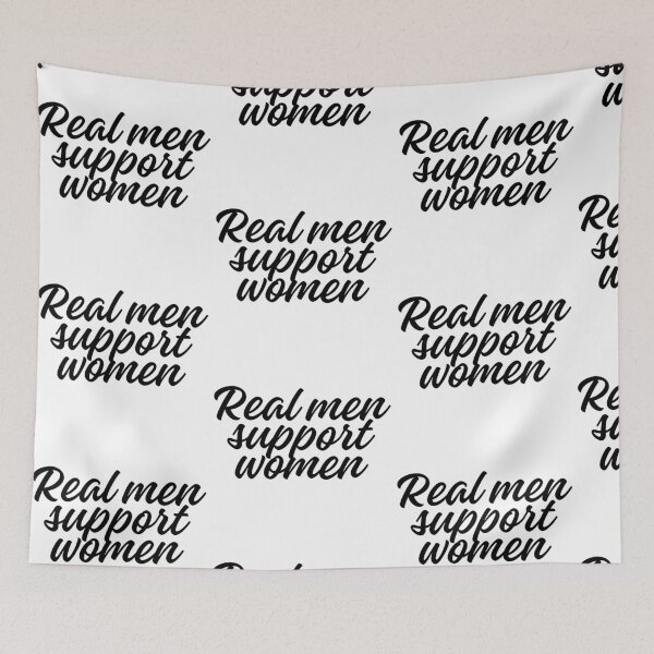 Item preview, Real Men Support Women designed and sold by Kimberly Czotter.