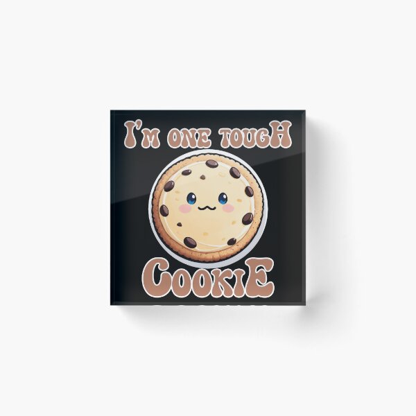 Item preview, I'm One Tough Cookie designed and sold by duke818.
