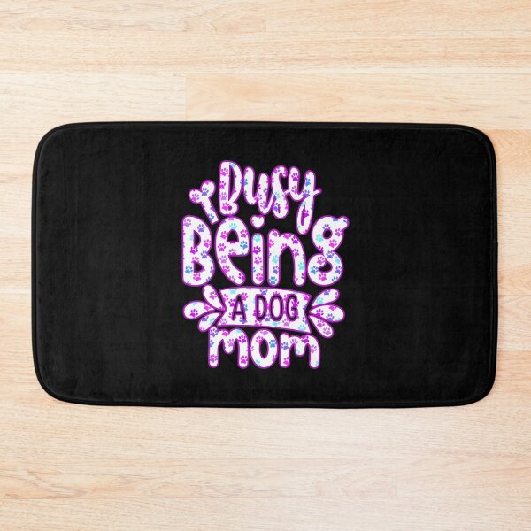 Item preview, Busy Being A Dog Mama, gifts for dogs  designed and sold by creativerooney.