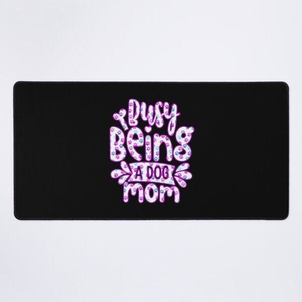 Item preview, Busy Being A Dog Mama, gifts for dogs designed and sold by creativerooney.