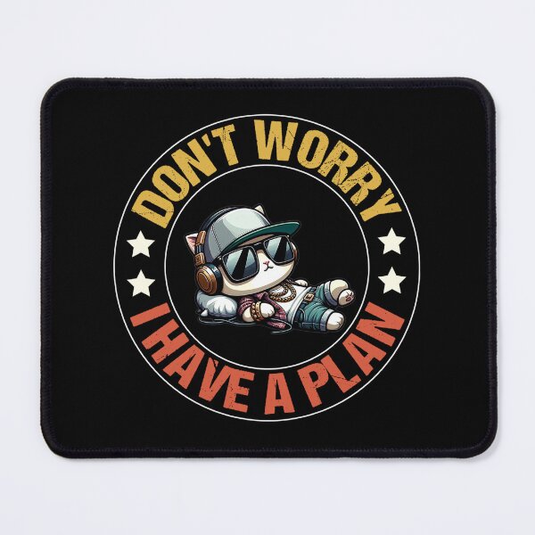 Item preview, Cute Cat with headphones : Dont Worry I Have a PLAN designed and sold by perfect-radius.