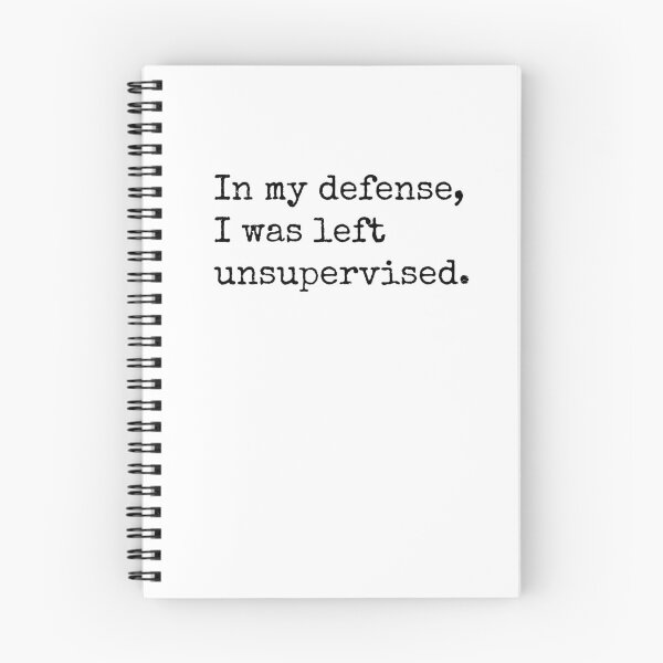 Item preview, In my defense, I was left unsupervised. designed and sold by Ghoof-Wear.