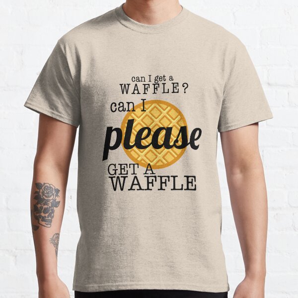 Can I Please Get a Waffle Vine Classic T-Shirt