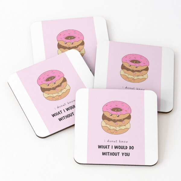 Item preview, I Donut Know What I Would Do Without You designed and sold by gabbybevan.