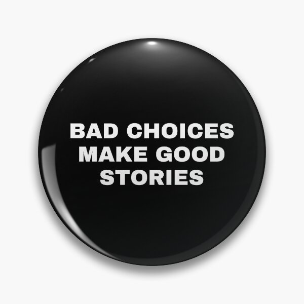 Artikelvorschau, bad choices make good stories entworfen und verkauft von aron_QuoTee.