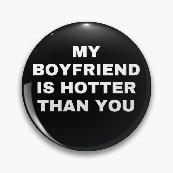 Item preview, Copy of my boyfriend is hotter than you designed and sold by aron_QuoTee.
