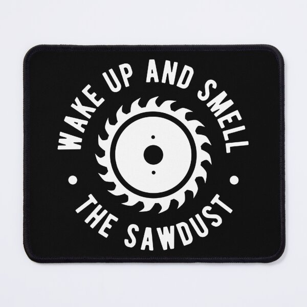 Item preview, Wake Up And Smell The Sawdust designed and sold by Turie.