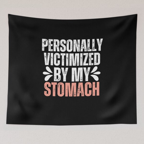 Item preview, Personally Victimized By My Stomach. Funny Saying, Funny Gift  designed and sold by SlocifieShop.