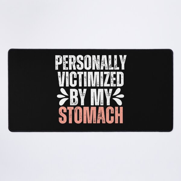 Item preview, Personally Victimized By My Stomach. Funny Saying, Funny Gift  designed and sold by SlocifieShop.