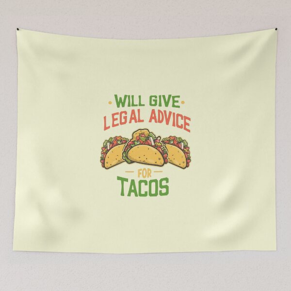 Item preview, Will Give Legal Advice For Tacos designed and sold by Verycutethings.