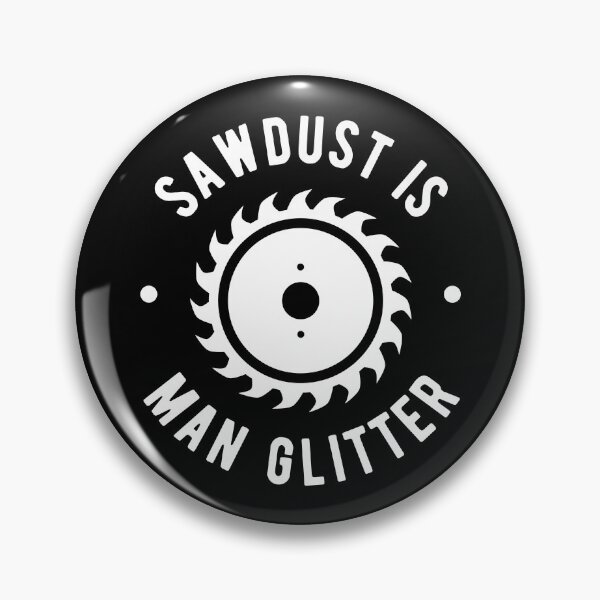Item preview, Sawdust Is Man Glitter Lumberjack designed and sold by Turie.