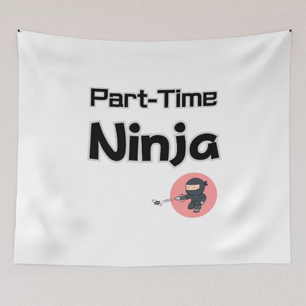 Item preview, Part-time Ninja designed and sold by ChilledTaho.