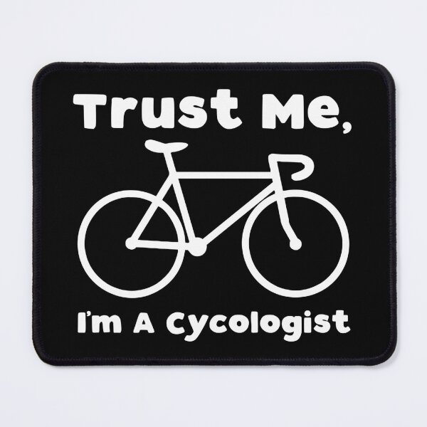 Item preview, funny Bicycl Trust Me, I'm A Cycologist designed and sold by Luckyart5.